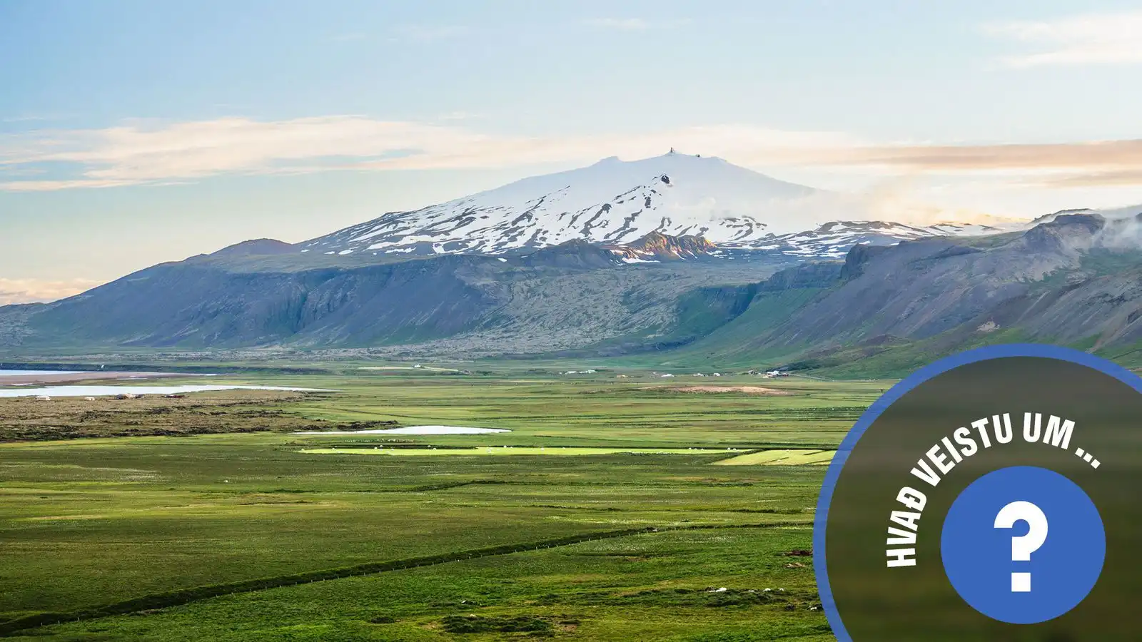 Hvað veistu um... Snæ­fells­nes? - Vísir