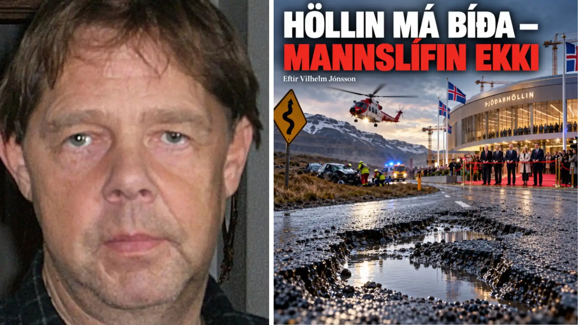 Vilhelm Jónsson skrifar: Höllin má bíða – mannslífin ekki